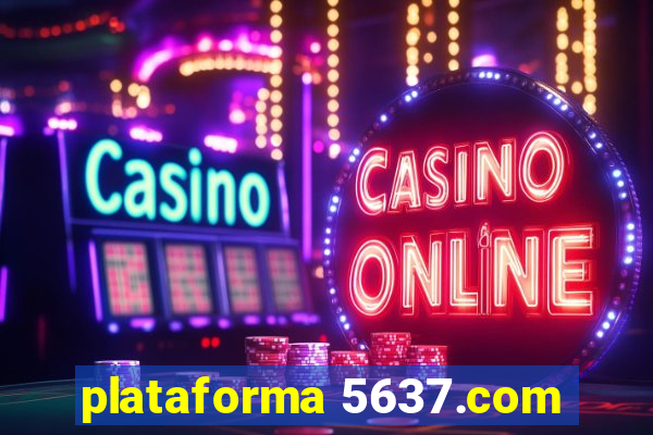 plataforma 5637.com